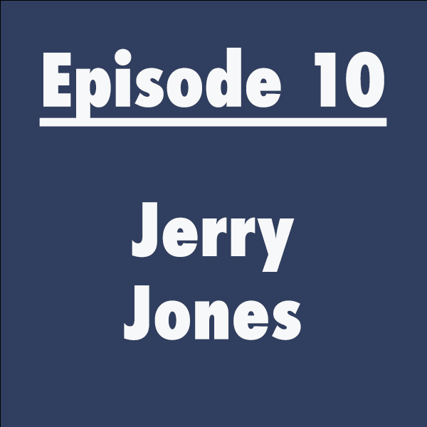 Episode 10: Jerry Jones