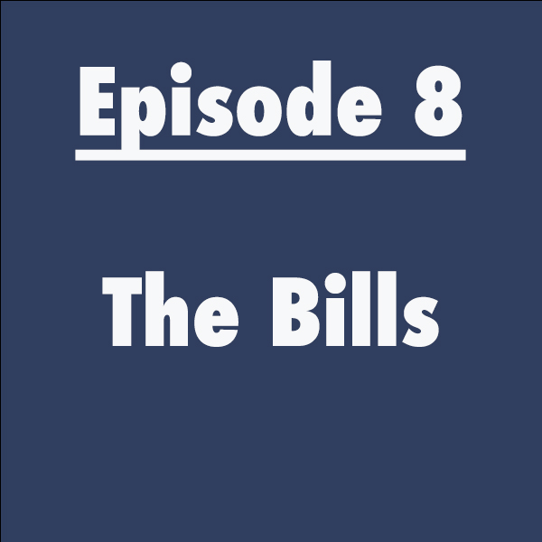 Episode 8: The Bills