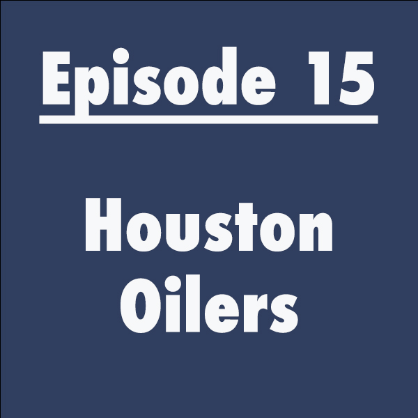 Episode 15: Houston Oilers